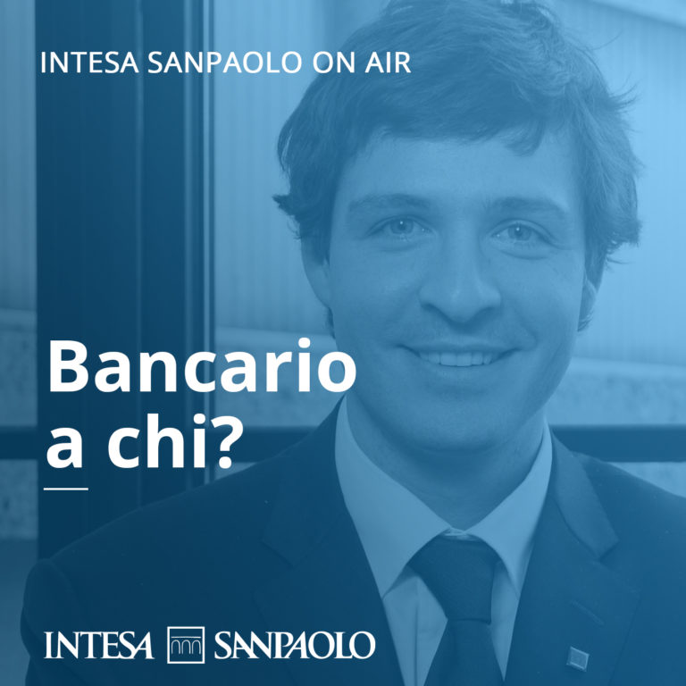 Bancario a chi? – Intesa Sanpaolo On Air